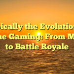 Typically the Evolution of Online Gaming: From MMOs to Battle Royale